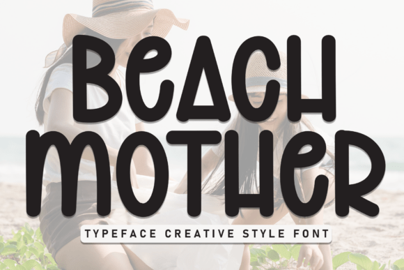 Beach Mother: A Casual Display Font for Relaxed Branding