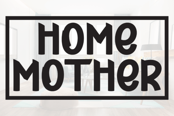 Home Mother Display Font for Crafts and Branding