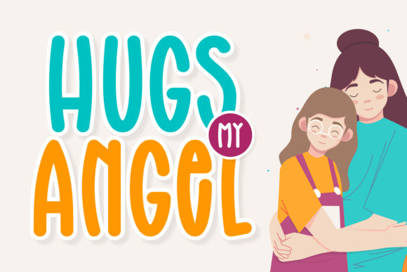 Hugs My Angel: The Ultimate Display Font Guide